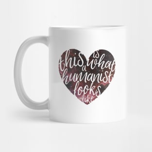 This is What a Humanist Looks Like - Galaxy Heart Mug